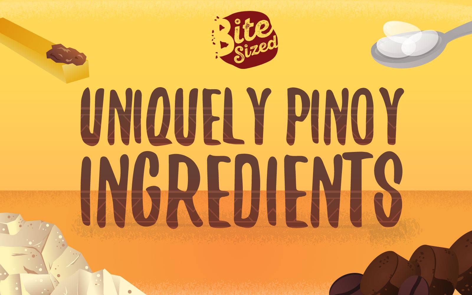 Uniquely Pinoy Ingredients Bitesized Ph